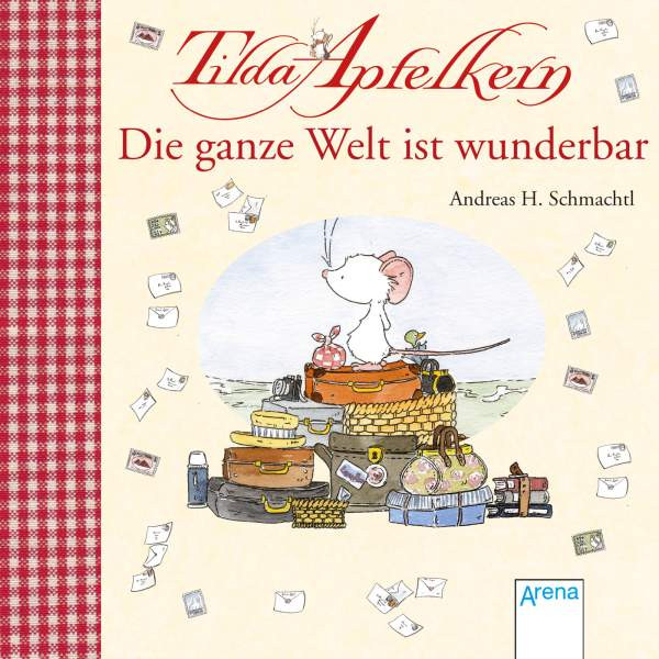 Arena | Tilda Apfelkern. Die ganze Welt ist wunderbar