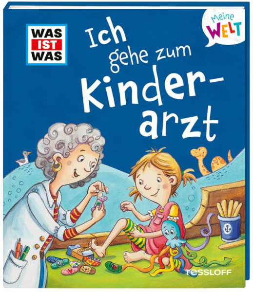 Tessloff Verlag Ragnar Tessloff GmbH & Co. KG | WAS IST WAS Meine Welt Band 10, Ich gehe zum Kinderarzt! | Fabisch, Alexandra