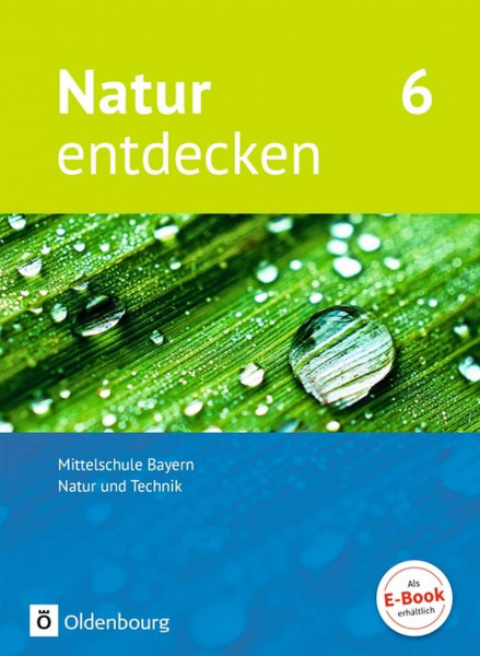 Oldenbourg Schulbuchverlag | Natur entdecken - Neubearbeitung - Mittelschule Bayern / 6. Jahrgangsst