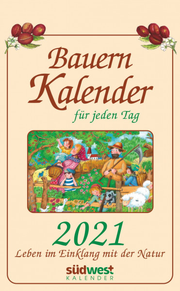 Südwest | Bauernkalender für jeden Tag 2021 Tagesabreißkalender. Leben im Einklang mit der Natur