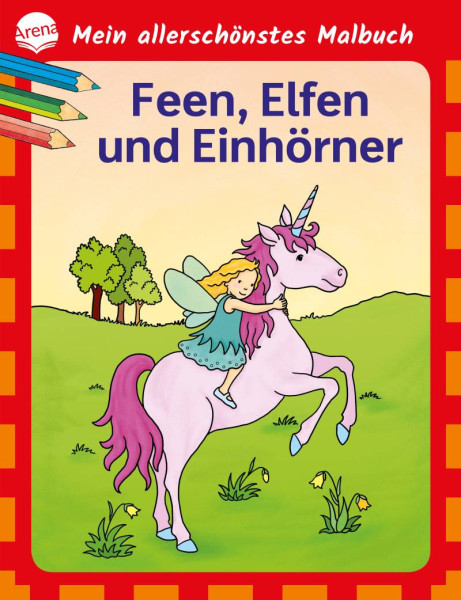 Arena | Mein allerschönstes Malbuch. Feen, Elfen, Einhörner | Nicolas, Birgitta