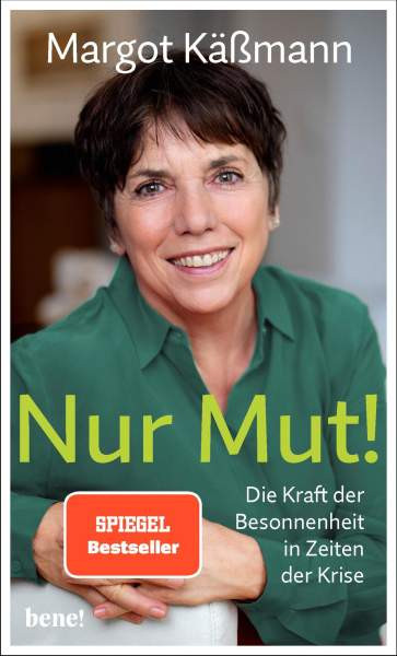 bene! | Nur Mut! - Die Kraft der Besonnenheit in Zeiten der Krise