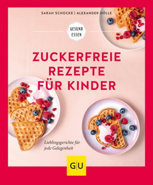 GRÄFE UND UNZER Verlag GmbH | Zuckerfreie Rezepte für Kinder