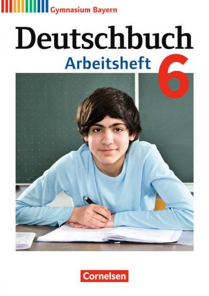 Cornelsen Verlag | Deutschbuch Gymnasium - Bayern - Neubearbeitung / 6. Jahrgangsstufe - Arbeitsheft