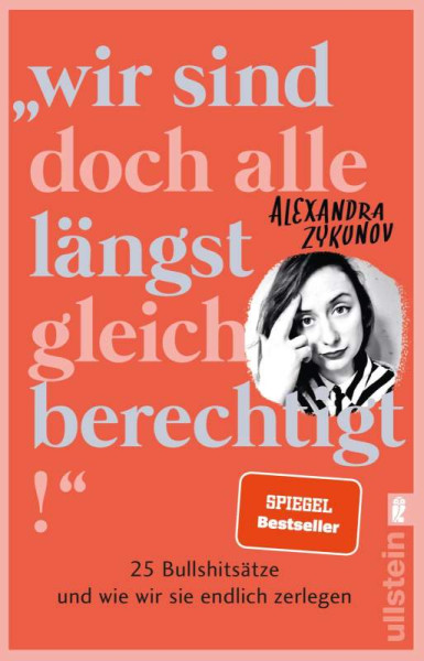 Ullstein Taschenbuch Verlag | "Wir sind doch alle längst gleichberechtigt!" | Zykunov, Alexandra
