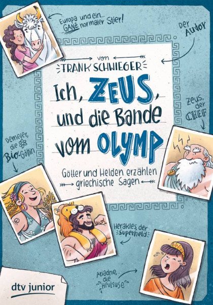 dtv Verlagsgesellschaft | Ich, Zeus, und die Bande vom Olymp , Götter und Helden erzählen griechische Sagen