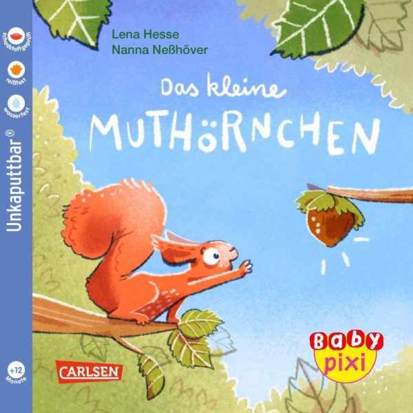 Carlsen | Baby Pixi (unkaputtbar) 132: Das kleine Muthörnchen | Neßhöver, Nanna