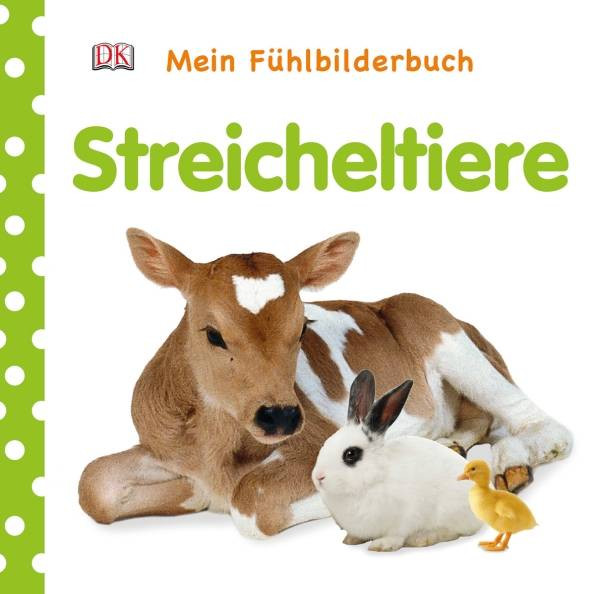 Dorling Kindersley | Mein Fühlbilderbuch - Streicheltiere | 467/02634