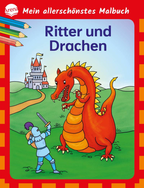 Arena | Mein allerschönstes Malbuch. Ritter und Drachen | Nicolas, Birgitta