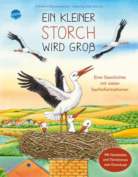 Arena | Ein kleiner Storch wird groß. Eine Geschichte mit vielen Sachinformationen | Reichenstetter, Friederun
