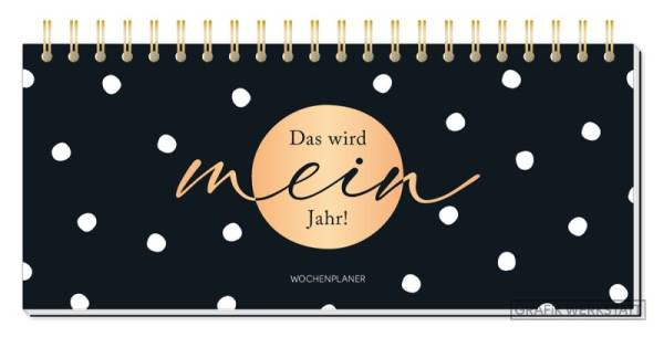 Grafik Werkstatt | Premium Wochenplaner immerwährend | Das wird mein Jahr!