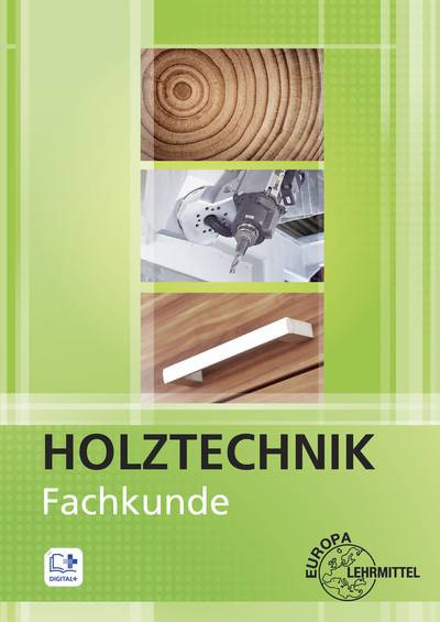 Europa-Lehrmittel | Fachkunde Holztechnik | Bounin, Katrina; Eckhard, Martin; Hammerl, Dietmar; Krämer, Georg; Letsch, Bernhard; Müller, Jan; Nutsch, Wolfgang; Nutsch, Torsten; Schlatter, Kuno; Siebert, Dittmar; Willgerodt, Frank