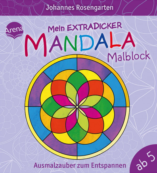 Arena | Mein extradicker Mandala-Malblock. Ausmalzauber zum Entspannen |