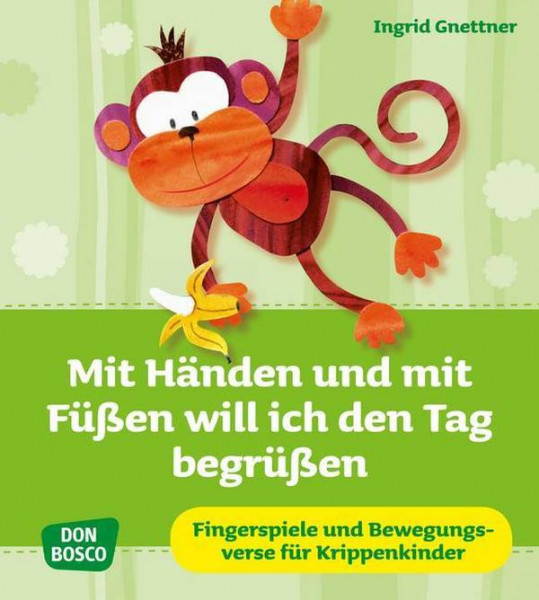 Don Bosco Medien | Mit Händen und mit Füßen will ich den Tag begrüßen