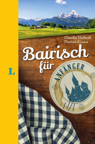 Langenscheidt | Langenscheidt Bairisch für Anfänger - Der humorvolle Sprachführer für Bairisch-Fans