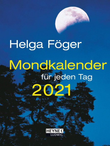 Ludwig bei Heyne | Mondkalender für jeden Tag 2021