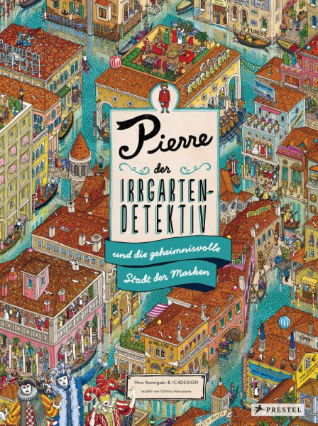Ic4design | Pierre, der Irrgarten-Detektiv, und die geheimnisvolle Stadt der Masken