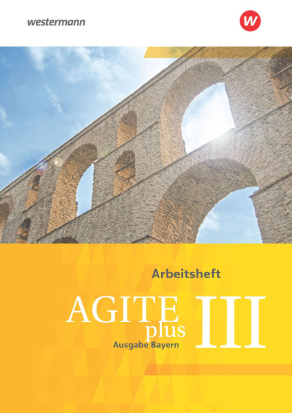 Schöningh Verlag in Westermann Bildungsmedien | Agite plus / Agite plus - Arbeitsbücher für Latein als zweite Fremdsprache - Ausgabe Bayern |