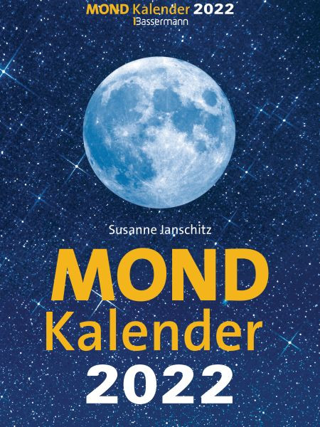 Bassermann | Mondkalender 2022. Der beliebteste Abreißkalender seit über 20 Jahren. | Janschitz, Susanne