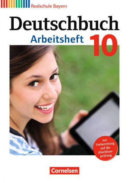 Cornelsen Verlag | Deutschbuch - Realschule Bayern / 10. Jahrgangsstufe - Arbeitsheft mit Lösungen